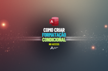 Como criar Formatação Condicional no Access