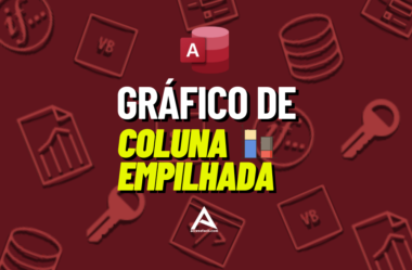 Como criar um Gráfico de Colunas Empilhadas no Access – Passo a Passo (Sem Complicação)