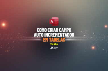 Como criar Campo Auto Incrementador em Tabelas via VBA