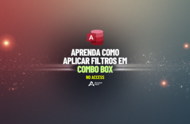 Aprenda como aplicar Filtros em ComboBox no Access