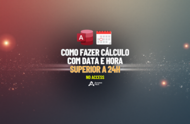 Como fazer Cálculos com Data e Hora superior a 24H no Access