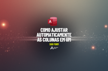 Como Ajustar automaticamente as Colunas em um SubForm