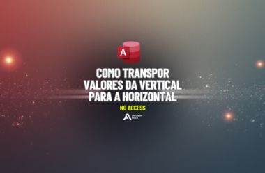 Como Transpor Valores da Vertical para a Horizontal no Access