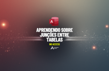Aprendendo sobre Junções entre Tabelas no Access