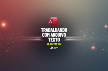 Trabalhando com Arquivo Texto no Access VBA