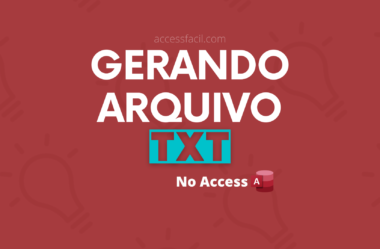 Trabalhando com Arquivo Texto no Access VBA