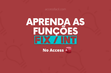 Aprenda como usar as Funções INT e FIX no Access