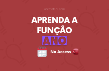 Funções Internas: Aprenda como usar a Função ANO no Access