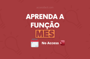 Funções Internas: Aprenda como usar a Função MÊS no Access