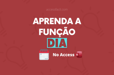 Funções Internas: Aprenda como usar a Função DIA no Access