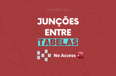 Aprendendo sobre Junções entre Tabelas no Access