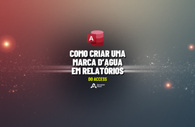 Como criar uma Marca Dágua em Relatorios do Access