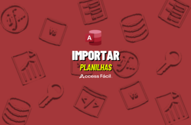 Como Automatizar Importação de Planilhas para o Access