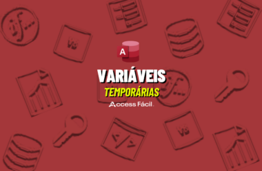 Aprenda a usar Variáveis Temporárias no Access