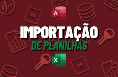 Como Automatizar Importação de Planilhas para o Access