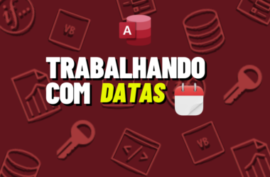 Como trabalhar com DATAS no Access