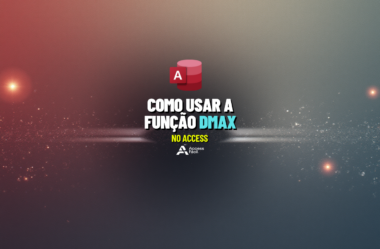 Aprenda a usar a Função DMAX no Access