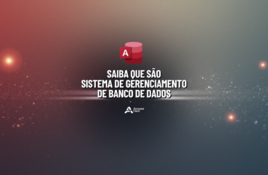 Saiba o que são Sistemas Gerenciadores de Banco de Dados