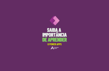 Saiba a importância de aprender o Power Apps