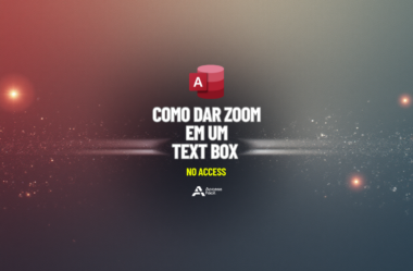 Como dar Zoom em um TextBox no Access