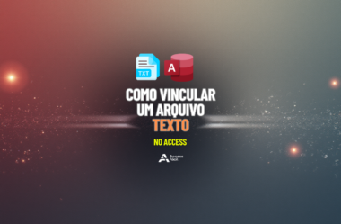 Como Vincular um Arquivo Texto no Access